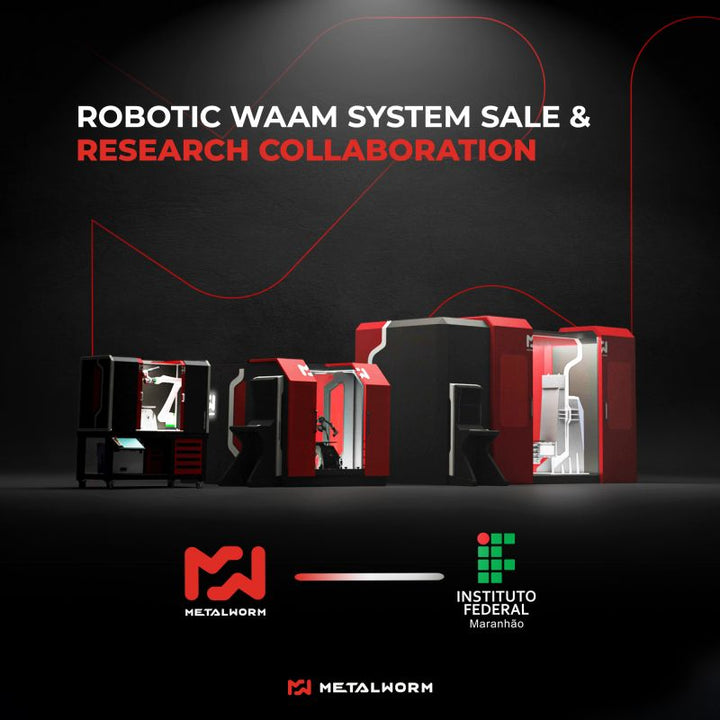 MetalWorm’s WAAM Technology is Now in Brazil!